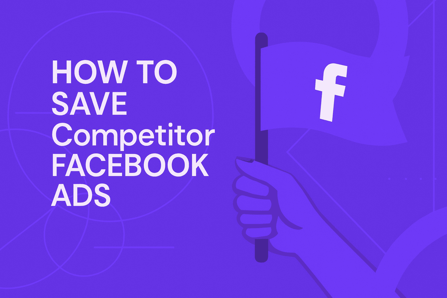 Workflow for organizing competitor-ad research